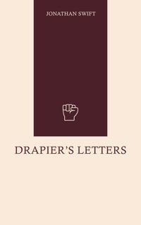 Drapier's Letters - Jonathan Swift - ebook