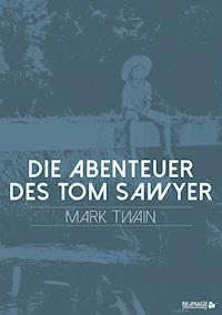 Die Abenteuer des Tom Sawyer - Mark Twain - ebook