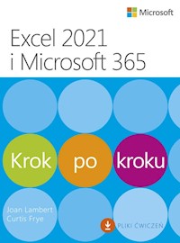 Excel 2021 i Microsoft 365 Krok po kroku - Lambert Joan, Frye Curtis - książka