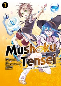 Mushoku Tensei, Band 1 - In dieser Welt mach ich alles anders - Rifujin Na Magonote - ebook