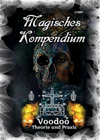 Magisches Kompendium - Voodoo - Theorie und Praxis - Frater Lysir - ebook