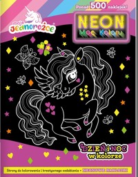 Moje jednorożce Neon Moc koloru Dzień i noc w kolorze -  - książka