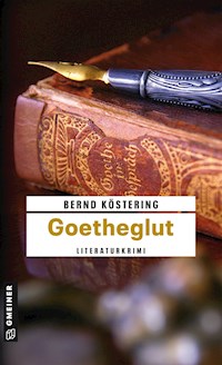 Goetheglut - Bernd Köstering - ebook