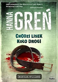 Śmiertelne wyliczanki Chodzi lisek koło drogi - Hanna Greń - książka