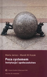 Poza systemem - Jarosz Maria, Kozak Marek W. - książka