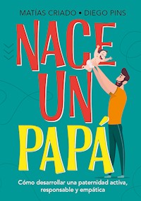 Nace un papá - Matías Criado - ebook