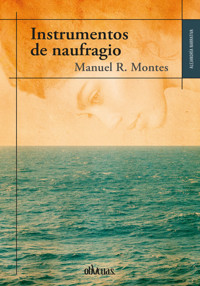 Instrumentos de naufragio - Manuel R. Montes - ebook