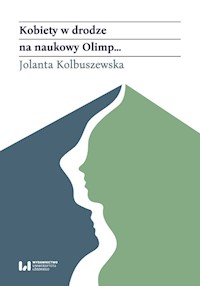 Kobiety w drodze na naukowy Olimp - Jolanta Kolbuszewska - książka
