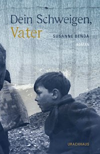 Dein Schweigen, Vater - Susanne Benda - ebook
