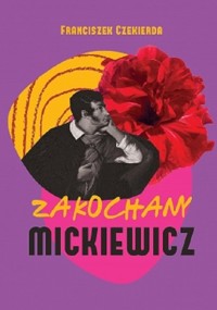 Zakochany Mickiewicz - Czekierda Franciszek - książka