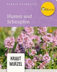 Husten und Schnupfen - Arnold Achmüller - ebook