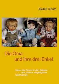 Die Oma und ihre drei Enkel - Rudolf Binoth - ebook