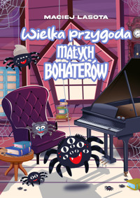 Wielka Przygoda Małych Bohaterów - Lasota Maciej - ebook + audiobook