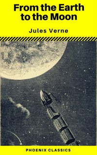 From the Earth to the Moon (Phoenix Classics) - Jules Verne - ebook