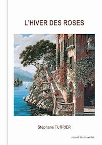 L'hiver des roses - Stéphane Turrier - ebook