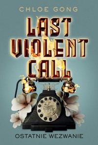 Last Violent Call Ostatnie wezwanie - Gong Chloe - książka