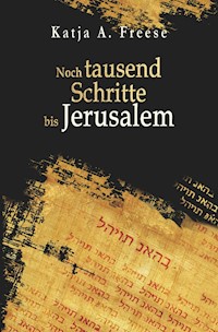 Noch tausend Schritte bis Jerusalem - Katja A. Freese - ebook