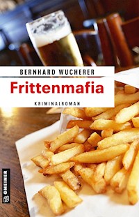 Frittenmafia - Bernhard Wucherer - ebook