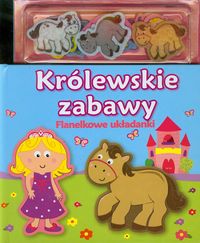 Królewskie zabawy Flanelkowe układanki - zbiorowa praca - książka