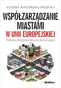 Współzarządzanie miastami w Unii Europejskiej - Wiktorska-Święcka Aldona - książka