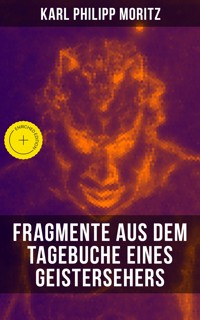 Karl Philipp Moritz: Fragmente aus dem Tagebuche eines Geistersehers - Karl Philipp Moritz - ebook