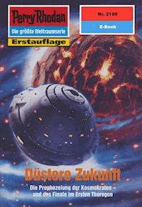 Perry Rhodan 2199: Düstere Zukunft -  Uwe Anton - ebook