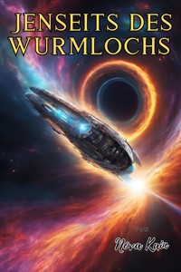 Jenseits des Wurmlochs - Nova Kain - ebook