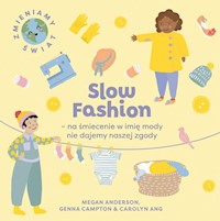 Slow Fashion na śmiecenie w imię mody nie dajemy naszej zgody - Anderson Megan - książka