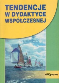 Tendencje w dydaktyce współczesnej - zbiorowa praca - ebook