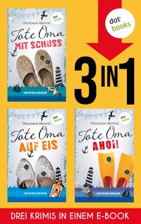 Tote Oma mit Schuss, Tote Oma auf Eis & Tote Oma Ahoi - Christiane Martini - ebook