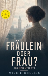 Fräulein oder Frau? (Kommentiert) - Collins Wilkie - ebook
