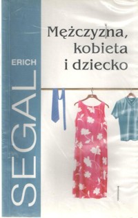Mężczyzna, kobieta i dziecko - Erich Segal - ebook