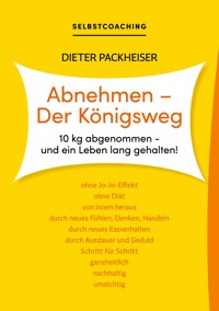 Abnehmen - Der Königsweg - Dieter Packheiser - ebook