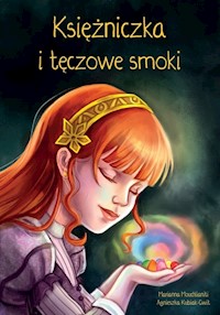 Księżniczka i tęczowe smoki - Mouchlianiti Marianna, Kubiak-Gwit Agnieszka - książka