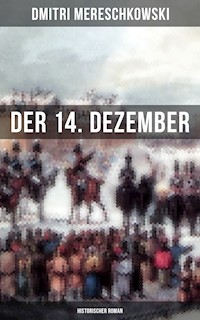 Der 14. Dezember (Historischer Roman) - Dmitri Mereschkowski - ebook