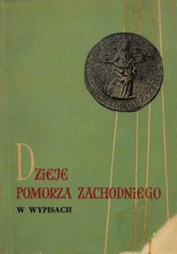 Dzieje Pomorza Zachodniego w wypisach - redakcja Henryk Lesiński - ebook
