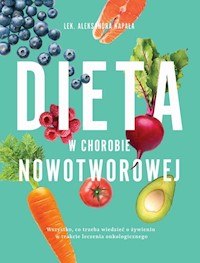 Dieta w chorobie nowotworowej - Aleksandra Kapała - książka
