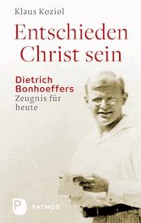 Entschieden Christ sein - Klaus Koziol - ebook