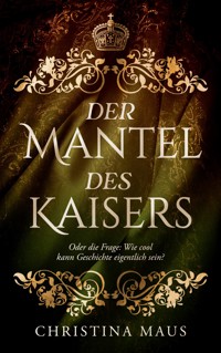 Der Mantel des Kaisers - Christina Maus - ebook