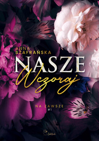 Nasze wczoraj - Szafrańska Anna - ebook + audiobook