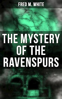 The Mystery of the Ravenspurs - Fred M White - ebook