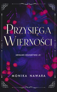 Przysięga Wierności - Monika Nawara - ebook + audiobook