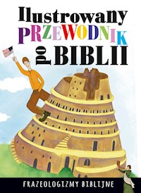 Ilustrowany przewodnik po Biblii Frazeologizmy biblijne - Nosowska Dorota - książka