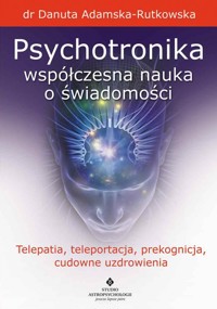 Psychotronika – współczesna nauka o świadomości - Prof. Amit Goswami - książka