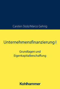 Unternehmensfinanzierung I - Carsten Stolz - ebook