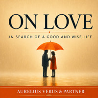 On Love: In Search of a Good and Wise Life - Aureliusz Verus & Partner - audiobook