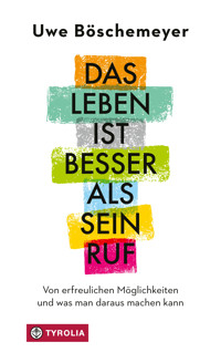 Das Leben ist besser als sein Ruf - Uwe Böschemeyer - ebook