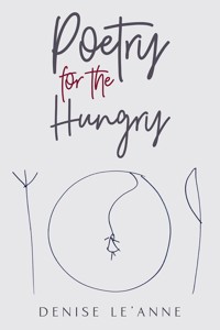 Poetry for the Hungry - Denise Le'Anne - ebook