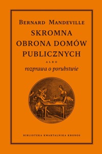 Skromna obrona domów publicznych albo rozprawa o porubstwie - Bernard Mandeville - książka