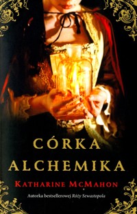 Córka alchemika - McMahon Katharine - ebook